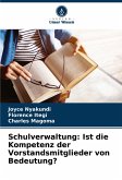 Schulverwaltung: Ist die Kompetenz der Vorstandsmitglieder von Bedeutung? Schulverwaltung: Ist die Kompetenz der Vorstandsmitglieder von Bedeutung?