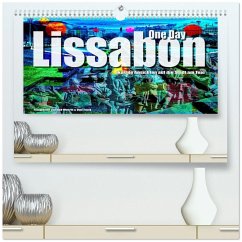 Lissabon One Day (hochwertiger Premium Wandkalender 2026 DIN A2 quer), Kunstdruck in Hochglanz Lissabon One Day (hochwertiger Premium Wandkalender 2026 DIN A2 quer), Kunstdruck in Hochglanz