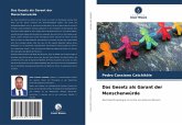 Das Gesetz als Garant der Menschenwürde Das Gesetz als Garant der Menschenwürde