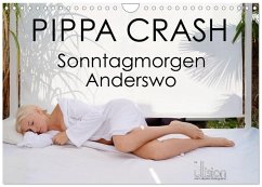 PIPPA CRASH - Sonntagmorgen Anderswo (Wandkalender 2026 DIN A4 quer), CALVENDO Monatskalender