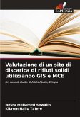 Valutazione di un sito di discarica di rifiuti solidi utilizzando GIS e MCE