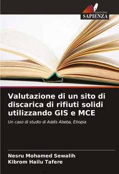 Valutazione di un sito di discarica di rifiuti solidi utilizzando GIS e MCE - Sewalih, Nesru Mohamed;Tafere, Kibrom Hailu