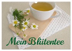 Mein Blütentee (Wandkalender 2026 DIN A3 quer), CALVENDO Monatskalender Mein Blütentee (Wandkalender 2026 DIN A3 quer), CALVENDO Monatskalender
