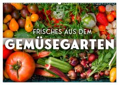 Frisches aus dem Gemüsegarten (Wandkalender 2026 DIN A2 quer), CALVENDO Monatskalender Frisches aus dem Gemüsegarten (Wandkalender 2026 DIN A2 quer), CALVENDO Monatskalender