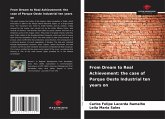 From Dream to Real Achievement: the case of Parque Oeste Industrial ten years on From Dream to Real Achievement: the case of Parque Oeste Industrial ten years on