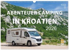 Abenteuer Camping in Kroatien (Wandkalender 2026 DIN A3 quer), CALVENDO Monatskalender Abenteuer Camping in Kroatien (Wandkalender 2026 DIN A3 quer), CALVENDO Monatskalender