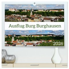 Ausflug Burg Burghausen (hochwertiger Premium Wandkalender 2026 DIN A2 quer), Kunstdruck in Hochglanz
