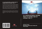 La communication sociale dans le monde réel et virtuel, Vol. 3