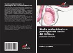 Studio epidemiologico e patologico del cancro del testicolo