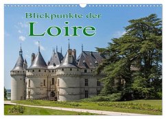 Blickpunkte der Loire (Wandkalender 2026 DIN A3 quer), CALVENDO Monatskalender Blickpunkte der Loire (Wandkalender 2026 DIN A3 quer), CALVENDO Monatskalender
