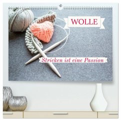 WOLLE Stricken ist eine Passion (hochwertiger Premium Wandkalender 2026 DIN A2 quer), Kunstdruck in Hochglanz