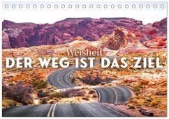 Weisheit - Der Weg ist das Ziel (Tischkalender 2026 DIN A5 quer), CALVENDO Monatskalender Weisheit - Der Weg ist das Ziel (Tischkalender 2026 DIN A5 quer), CALVENDO Monatskalender