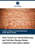 Vom Traum zur Verwirklichung: der Fall des Parque Oeste Industrial zehn Jahre später Vom Traum zur Verwirklichung: der Fall des Parque Oeste Industrial zehn Jahre später