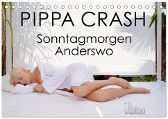 PIPPA CRASH - Sonntagmorgen Anderswo (Tischkalender 2026 DIN A5 quer), CALVENDO Monatskalender