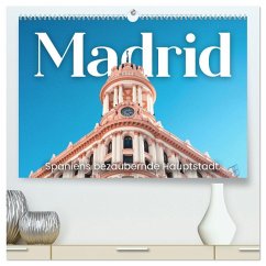 Madrid - Spaniens bezaubernde Hauptstadt. (hochwertiger Premium Wandkalender 2026 DIN A2 quer), Kunstdruck in Hochglanz