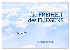 die FREIHEIT des FLIEGENS (Wandkalender 2026 DIN A4 quer), CALVENDO Monatskalender