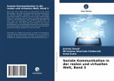 Soziale Kommunikation in der realen und virtuellen Welt, Band 3 Soziale Kommunikation in der realen und virtuellen Welt, Band 3