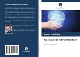 Traumatische Hirnverletzungen Traumatische Hirnverletzungen