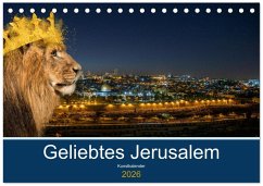 Geliebtes Jerusalem (Tischkalender 2026 DIN A5 quer), CALVENDO Monatskalender Geliebtes Jerusalem (Tischkalender 2026 DIN A5 quer), CALVENDO Monatskalender