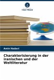 Charakterisierung in der iranischen und der Weltliteratur Charakterisierung in der iranischen und der Weltliteratur