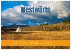 Westwärts - Über die Rocky Mountains zum Pazifik (Wandkalender 2026 DIN A4 quer), CALVENDO Monatskalender