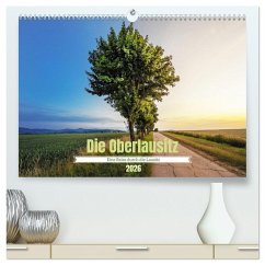 Die Oberlausitz (hochwertiger Premium Wandkalender 2026 DIN A2 quer), Kunstdruck in Hochglanz