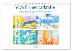 Yoga Elementarkräfte - Yoga Asanas zu den vier Elementen (Tischkalender 2026 DIN A5 quer), CALVENDO Monatskalender Yoga Elementarkräfte - Yoga Asanas zu den vier Elementen (Tischkalender 2026 DIN A5 quer), CALVENDO Monatskalender