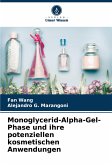 Monoglycerid-Alpha-Gel-Phase und ihre potenziellen kosmetischen Anwendungen Monoglycerid-Alpha-Gel-Phase und ihre potenziellen kosmetischen Anwendungen
