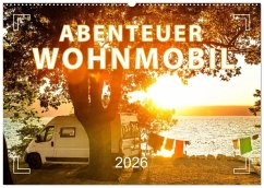 Abenteuer Wohnmobil - Camping, Vanlife, Roadtrips (Wandkalender 2026 DIN A2 quer), CALVENDO Monatskalender