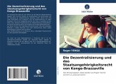 Die Dezentralisierung und das Staatsangehörigkeitsrecht von Kongo-Brazzaville Die Dezentralisierung und das Staatsangehörigkeitsrecht von Kongo-Brazzaville