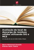 Avaliação do local de descarga de resíduos sólidos utilizando SIG e MCE