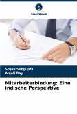 Mitarbeiterbindung: Eine indische Perspektive Mitarbeiterbindung: Eine indische Perspektive