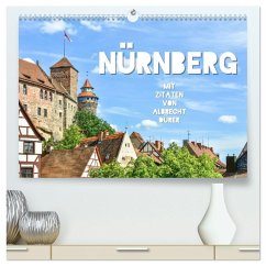 Nürnberg mit Zitaten von Albrecht Dürer (hochwertiger Premium Wandkalender 2026 DIN A2 quer), Kunstdruck in Hochglanz Nürnberg mit Zitaten von Albrecht Dürer (hochwertiger Premium Wandkalender 2026 DIN A2 quer), Kunstdruck in Hochglanz