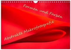 Formen und Farben - Abstrakte Makrofotografie (Wandkalender 2026 DIN A4 quer), CALVENDO Monatskalender