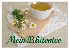 Mein Blütentee (Wandkalender 2026 DIN A4 quer), CALVENDO Monatskalender Mein Blütentee (Wandkalender 2026 DIN A4 quer), CALVENDO Monatskalender