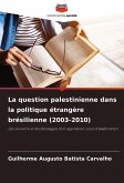 La question palestinienne dans la politique étrangère brésilienne (2003-2010) La question palestinienne dans la politique étrangère brésilienne (2003-2010)