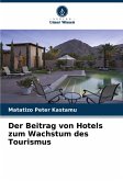 Der Beitrag von Hotels zum Wachstum des Tourismus Der Beitrag von Hotels zum Wachstum des Tourismus