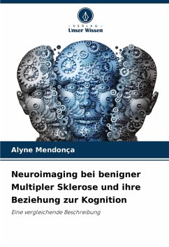 Neuroimaging bei benigner Multipler Sklerose und ihre Beziehung zur Kognition - Mendonça, Alyne