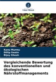 Vergleichende Bewertung des konventionellen und ökologischen Nährstoffmanagements Vergleichende Bewertung des konventionellen und ökologischen Nährstoffmanagements
