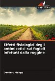 Effetti fisiologici degli antimicotici sui fagioli infettati dalla ruggine Effetti fisiologici degli antimicotici sui fagioli infettati dalla ruggine
