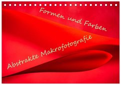 Formen und Farben - Abstrakte Makrofotografie (Tischkalender 2026 DIN A5 quer), CALVENDO Monatskalender