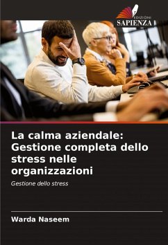 Cover La calma aziendale: Gestione completa dello stress nelle organizzazioni