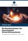 EU-Rechtsrahmen für konvergente Sicherheitssysteme EU-Rechtsrahmen für konvergente Sicherheitssysteme