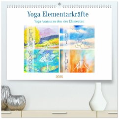 Yoga Elementarkräfte - Yoga Asanas zu den vier Elementen (hochwertiger Premium Wandkalender 2026 DIN A2 quer), Kunstdruck in Hochglanz Yoga Elementarkräfte - Yoga Asanas zu den vier Elementen (hochwertiger Premium Wandkalender 2026 DIN A2 quer), Kunstdruck in Hochglanz