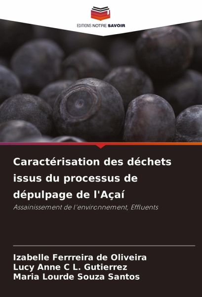 Caractérisation des déchets issus du processus de dépulpage de l'Açaí Caractérisation des déchets issus du processus de dépulpage de l'Açaí