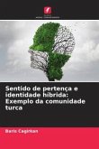 Sentido de pertença e identidade híbrida: Exemplo da comunidade turca Sentido de pertença e identidade híbrida: Exemplo da comunidade turca