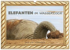 Elefanten im Wasserloch (Wandkalender 2026 DIN A3 quer), CALVENDO Monatskalender Elefanten im Wasserloch (Wandkalender 2026 DIN A3 quer), CALVENDO Monatskalender