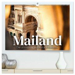 Mailand - Die ultimative Modestadt Europas. (hochwertiger Premium Wandkalender 2026 DIN A2 quer), Kunstdruck in Hochglanz
