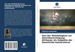 Von der Wohltätigkeit zur Gleichberechtigung: Afrikaner als Subjekte der Geschichte konstruieren - Kabamba, Patience
