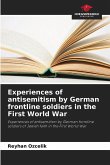 Experiences of antisemitism by German frontline soldiers in the First World War